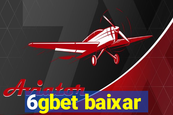 6gbet baixar